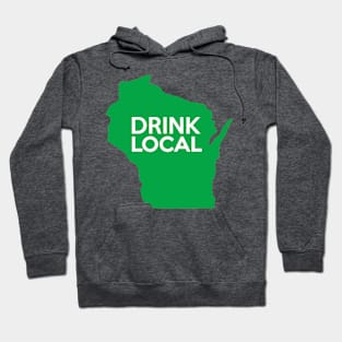 Wisconsin Drink Local WI Green Hoodie